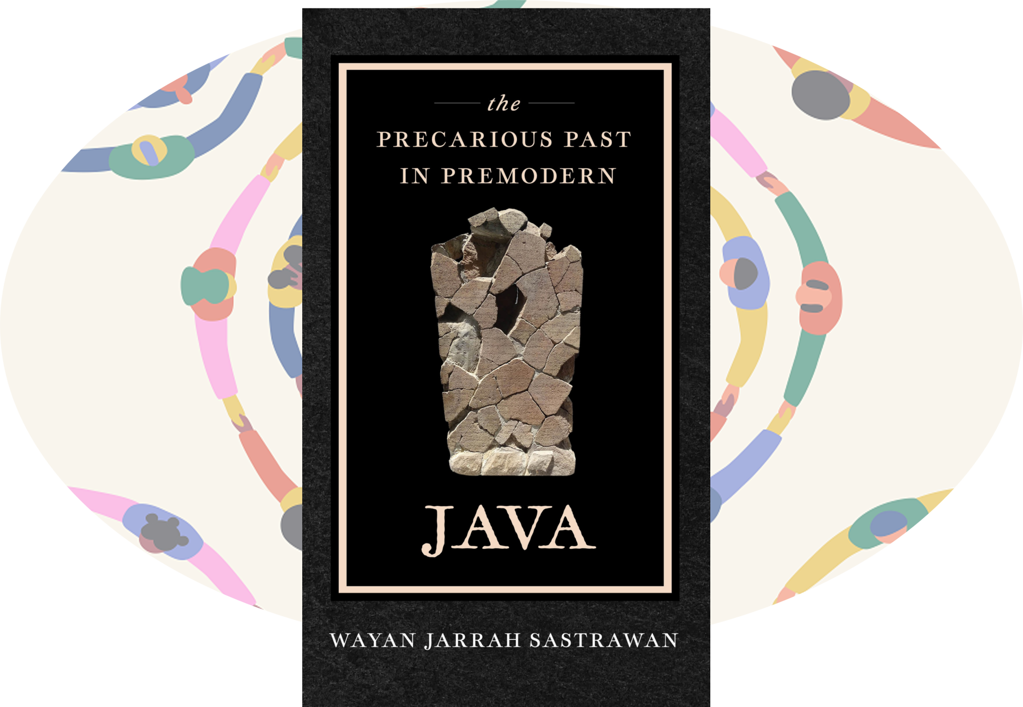 2026 Immersia: Book Launch | The Precarious Past in Premodern Java